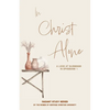 In Christ Alone: A Look at Blessings in Ephesians 1 - Paperback