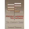 From Adam to Noah-The Numbers Game: Why the Genealogy Puzzles of Genesis 5 and 11 Are in the Bible - Paperback