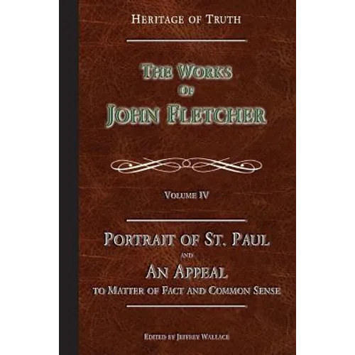 Portrait of St. Paul & An Appeal to Matter of Fact: The Works of John Fletcher - Paperback