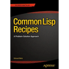 Common LISP Recipes: A Problem-Solution Approach - Paperback