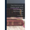 The Epistles of John, Jude and the Book of Revelation; Volume 62 - Paperback