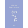 Tulips and forget-me-nots - Paperback