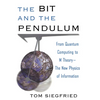The Bit and the Pendulum: From Quantum Computing to M Theory--The New Physics of Information - Paperback