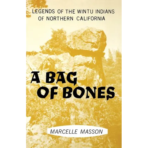 A Bag of Bones, Legends of the Wintu - Paperback