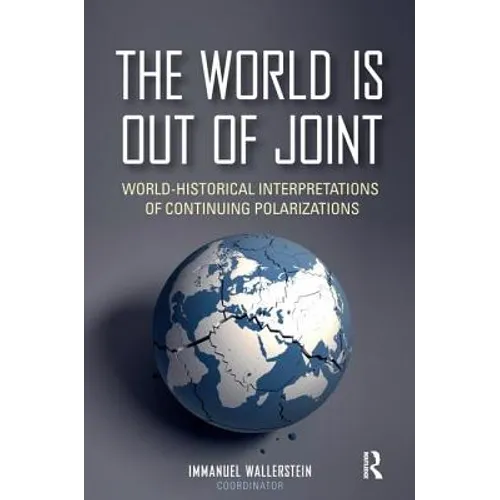 The World is Out of Joint: World-Historical Interpretations of Continuing Polarizations - Paperback