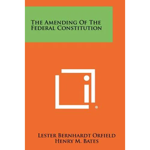 The Amending of the Federal Constitution - Paperback