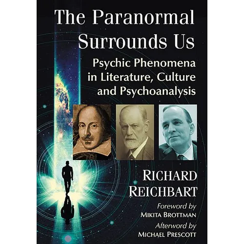 The Paranormal Surrounds Us: Psychic Phenomena in Literature, Culture and Psychoanalysis - Paperback