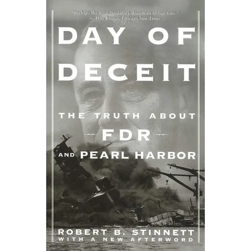 Day of Deceit: The Truth about FDR and Pearl Harbor - Paperback