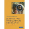 Coming of Age With Quantum Information - Hardcover