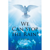 We Can Stop the Rain! - Paperback