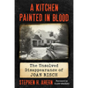 A Kitchen Painted in Blood: The Unsolved Disappearance of Joan Risch - Paperback