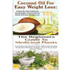 Coconut Oil for Easy Weight Loss & The Beginners Guide to Medicinal Plants - Paperback