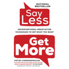 Say Less: Unconventional Negotiation Techniques to Get What You Want - Paperback