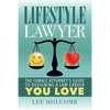 Lifestyle Lawyer: The Female Attorney's Guide to Designing a Law Career You Love - Paperback