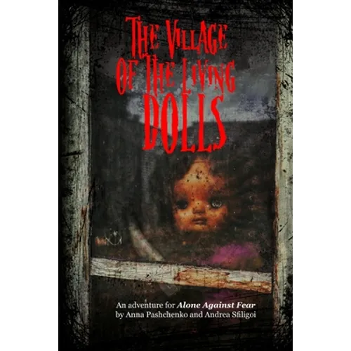 The Village of the Living Dolls: An Adventure for Alone Against Fear - Paperback