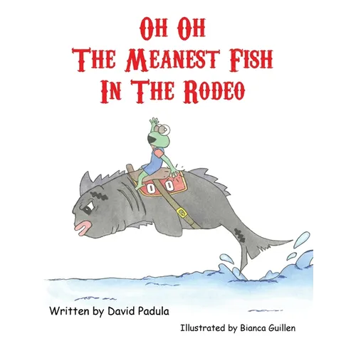 Oh Oh the Meanest Fish in the Rodeo - Hardcover