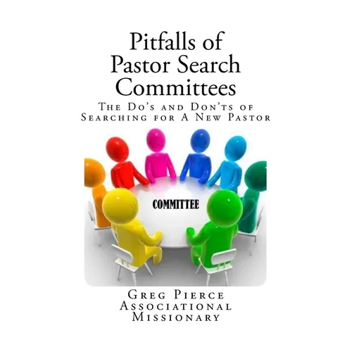 Pitfalls of Pastor Search Committees - Paperback