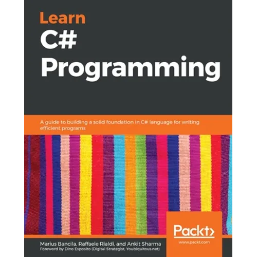 Learn C# Programming: A guide to building a solid foundation in C# language for writing efficient programs - Paperback