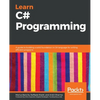 Learn C# Programming: A guide to building a solid foundation in C# language for writing efficient programs - Paperback