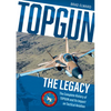 Topgun: The Legacy: The Complete History of Topgun and Its Impact on Tactical Aviation - Hardcover