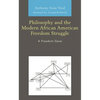 Philosophy and the Modern African American Freedom Struggle: A Freedom Gaze - Hardcover