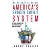An Attempt To Repair America's Broken Credit System - Paperback