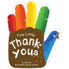 Five Little Thank-Yous - Board Book