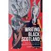 Writing Black Scotland: Race, Nation and the Devolution of Black Britain - Paperback