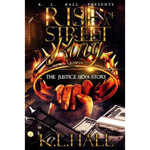 Rise of a Street King: The Justice Silva Story - Paperback