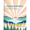 Morning Meditations: Simple Practices to Begin Your Day with Joy, Energy, and Intention - Hardcover