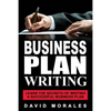 Business Plan: Business Plan Writing- Learn the Secrets of Writing a Successful Business Plan - Paperback