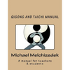 QiGong And TaiChi Manual: A manual for teachers & students - Paperback