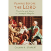 Playing Before the Lord: The Life and Work of Joseph Haydn - Paperback