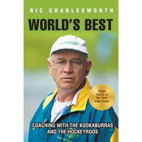 World's Best: Coaching with the kookaburras and the hockeyroos - Paperback