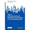 Sisters of the Brotherhood: Alienation and Inclusion in Learning Philosophy - Paperback