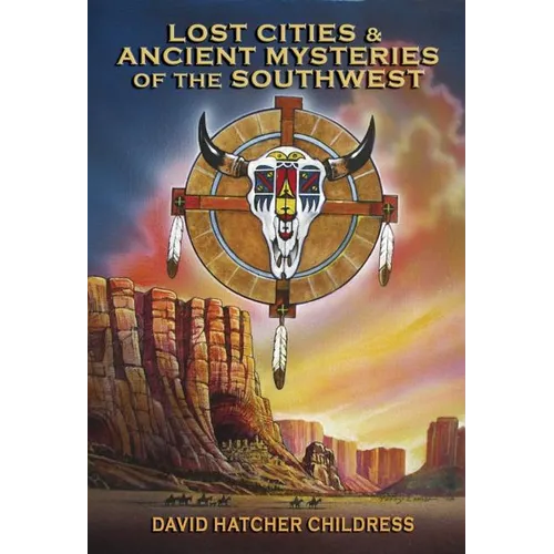 Lost Cities & Ancient Mysteries of the Southwest - Paperback