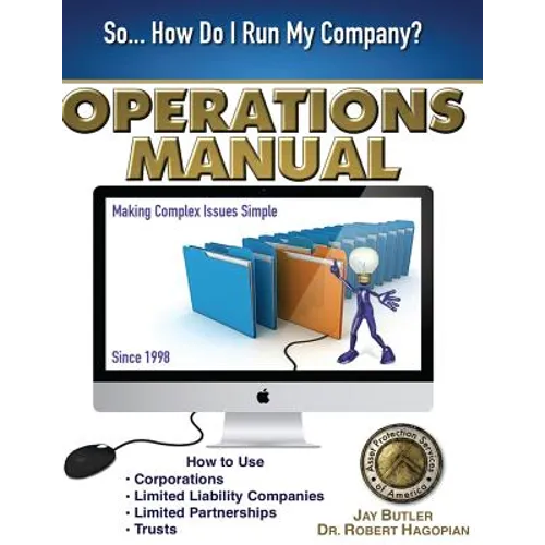 Operations Manual: How to Use Corporations, Limited Liability Companies, Limited Partnerships, Trusts - Paperback
