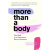 More Than a Body: Your Body Is an Instrument, Not an Ornament - Paperback