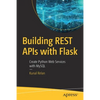 Building Rest APIs with Flask: Create Python Web Services with MySQL - Paperback