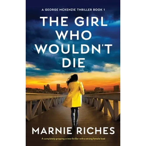 The Girl Who Wouldn't Die: A completely gripping crime thriller with a strong female lead - Paperback