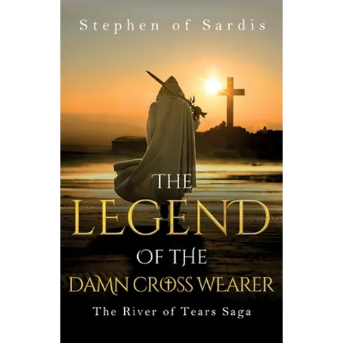 The Legend of The Damn Cross Wearer (The River of Tears Saga) - Paperback