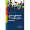 A Study Guide for Vladmir Nabokov's "Speak, Memory: An Autobiography Revisited" - Paperback