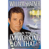 I'm Working on That: A Trek from Science Fiction to Science Fact - Paperback