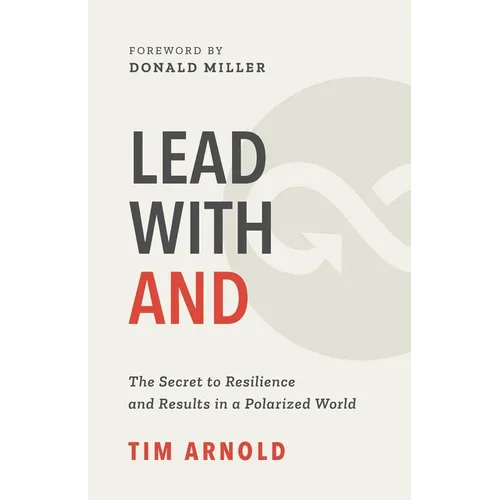 Lead with AND: The Secret to Resilience and Results in a Polarized World - Paperback