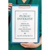 In the Public Interest: Medical Licensing and the Disciplinary Process - Paperback