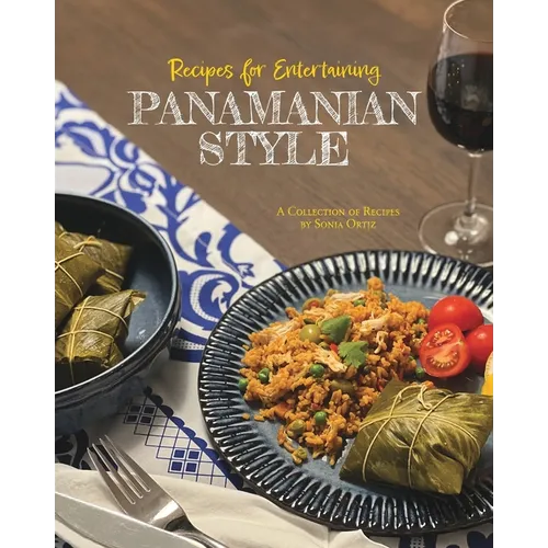 Recipes for Entertaining Panamanian Style - Paperback