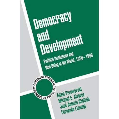 Democracy and Development: Political Institutions and Well-Being in the World, 1950 1990 - Paperback