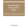 Sacred bundles of the Sac and Fox Indians - Paperback