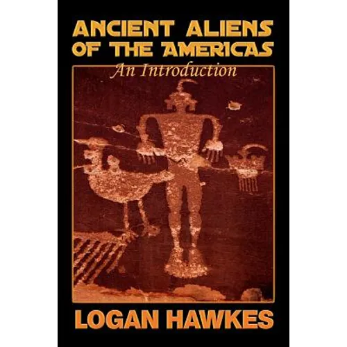 Ancient Aliens of the Americas - Paperback