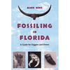 Fossiling in Florida: A Guide for Diggers and Divers - Paperback